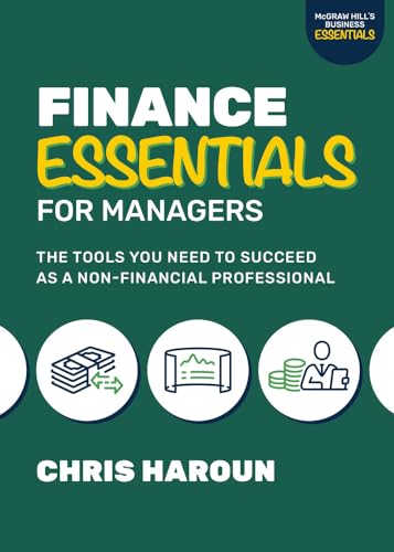 Stock image for Finance Essentials for Managers : The Tools You Need to Succeed As a Non-financial Professional for sale by GreatBookPrices
