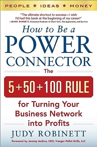 Stock image for How to Be a Power Connector: The 5+50+100 Rule for Turning Your Business Network Into Profits for sale by GreatBookPrices