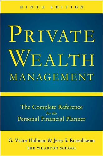 Stock image for Private Wealth Management: The Complete Reference for the Personal Financial Planner, Ninth Edition (Revised) for sale by GreatBookPrices