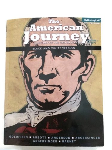 Stock image for The American Journey: A History of the United States Black & White Version - Volume 1 - 7th Edition for sale by HPB-Red