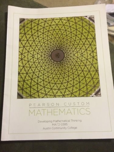 Stock image for Pearson Custom Mathematics: Developing Mathematical Thinking (MATD 0385 for Austin Community College) for sale by HPB-Red
