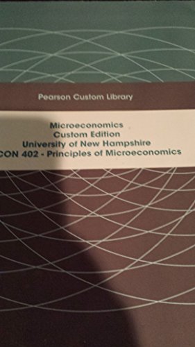 Imagen de archivo de Microeconomics (Custom Edition for University of New Hampshire, ECON 402, Principles of Microeconomics) a la venta por The Book Cellar, LLC