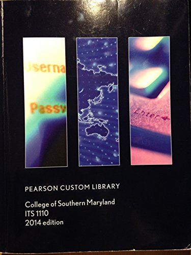 Imagen de archivo de Pearson Custom Library - College of Southern Maryland - ITS 1110 - 2014 Edition a la venta por Irish Booksellers