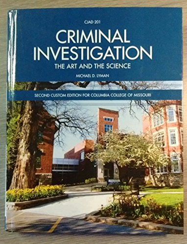 Imagen de archivo de Criminal Investigation The Art and the Science CUSTOM PUBLICATION FOR COLUMBIA COLLEGE OF MISSOURI CJAD 201 a la venta por ThriftBooks-Dallas