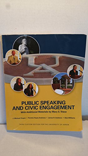 Beispielbild fr Public Speaking and Civic Engagement with Additional Materials By Mary Triece, 3rd Custom Edition for University of Akron zum Verkauf von Better World Books