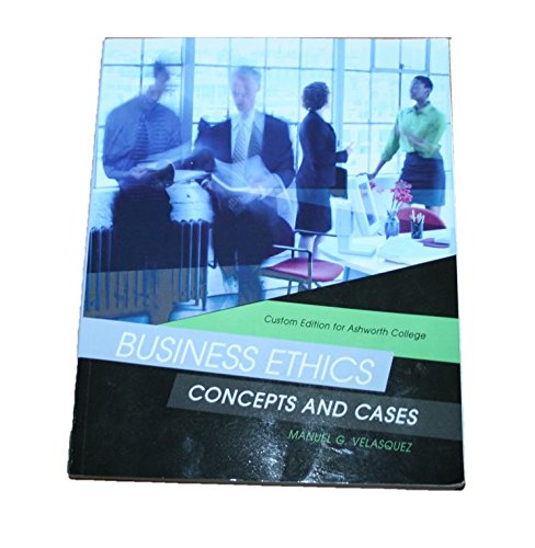 Imagen de archivo de Business Ethics Concepts and Cases (Custom Edition for Ashworth College) a la venta por HPB-Red