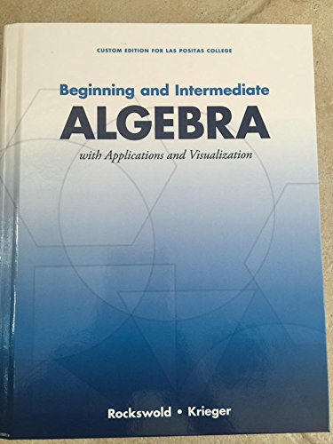 Imagen de archivo de Beginning and Intermediate Algebra with Applications and Visualization a la venta por ThriftBooks-Atlanta