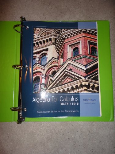 Stock image for Algebra for Calculus Math 11010 2nd Custom Edition for Kent State for sale by ThriftBooks-Atlanta