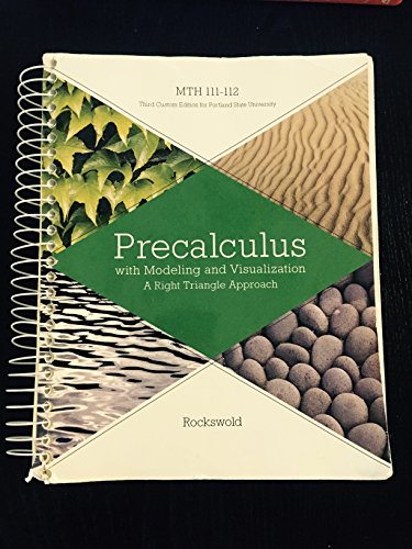 Imagen de archivo de Precalculus with Modeling and Visualization A Right Triangle Approach MTH 111-112 Third Custom Edition for Portland State University a la venta por ThriftBooks-Atlanta