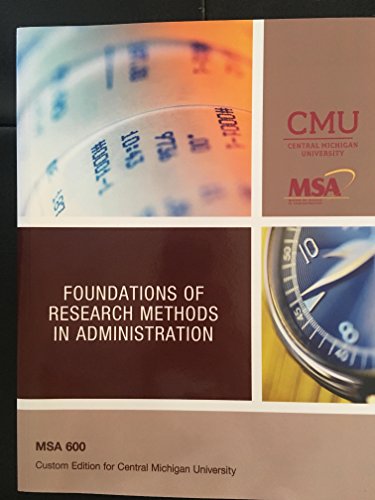 Beispielbild fr Foundations of Research Methods in Administration MSA 600 (Custom Edition for Central Michigan University) zum Verkauf von BooksRun