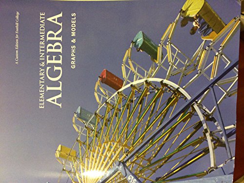 Stock image for Elementary & Intermediate Algebra (A Custom Edition for Foothill College) for sale by Better World Books