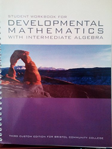 Beispielbild fr Developmental Mathematics with Intermediate Algebra- Third Custom Edition for Bristol Community College zum Verkauf von Better World Books