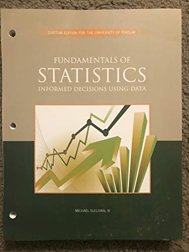 Stock image for Fundamentals of Statistics Informed Decisions Using Data Custom Edition for The University of Findlay for sale by The Book Cellar, LLC