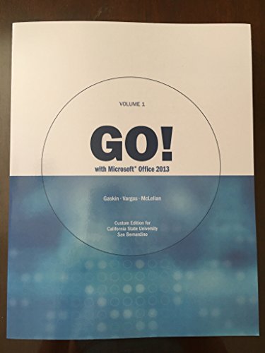 Imagen de archivo de Go With Microsoft Office 2013 (vol 1) - Custom Edition for California State University San Bernardino a la venta por Books From California