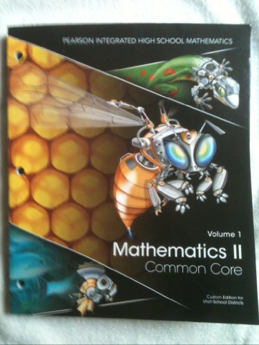 Beispielbild fr Mathematics ll, Common Core, Volume 1 (2014), Custom Edition for Utah School Districts (Pearson Integrated High School Mathematics) zum Verkauf von SecondSale
