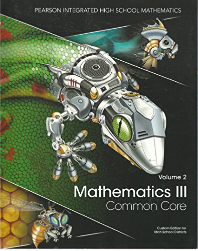 Beispielbild fr Mathematics III, Common Core, Volume 2 (2014), Custom Edition for Utah School Districts (Pearson Integrated High School Mathematics) zum Verkauf von Irish Booksellers