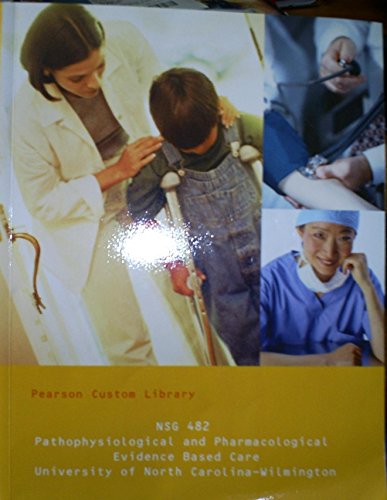 Beispielbild fr NSG 482 Pathophysiological and Pharmacological Evidence Based Care University of North Carolina - Wilmington zum Verkauf von Better World Books