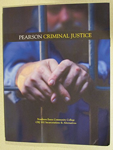Stock image for Pearson Criminal Justice for NECC (CRJ 102), Northern Essex Community College, Incarcerations & Alternatives for sale by ThriftBooks-Dallas