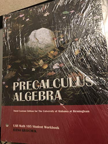 Stock image for PRECALCULUS ALGEBRA, UAB, Math 105 Student Workbook for sale by Your Online Bookstore