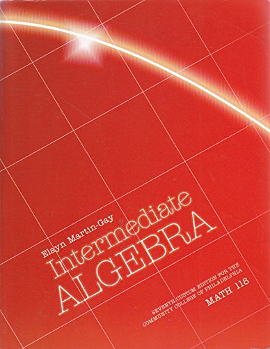 Stock image for Math 118: Intermediate Algebra, Custom Edition for Community College of Philadelphia, 7th Edition for sale by Better World Books