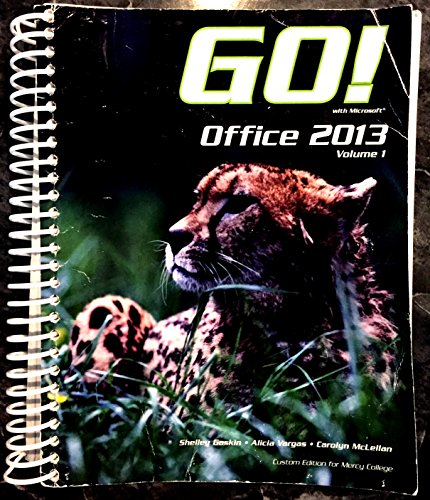 Stock image for Go! Office 2013 with Microsoft Volume 1 Custom edition for Mercy College for sale by BooksRun