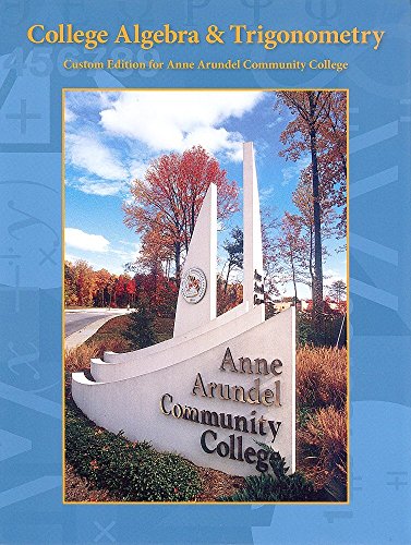 Imagen de archivo de College Algebra and Trigonometry Custom for Anne Arundel Community College (AACC) a la venta por BookHolders