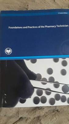 Stock image for Foundations and Practices of the Pharmacy Technician A Custom Edition for Rio Salado for sale by Bookmans