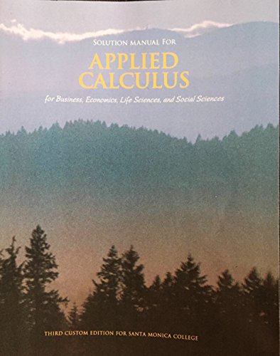 Imagen de archivo de Applied Calculus for Business, Economics, and Social Sciences (Third Custom Edition for Santa Monica College) a la venta por HPB-Red