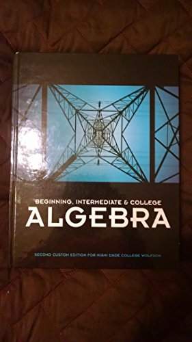 Beispielbild fr Beginning, Intermediate & College Algebra ; 9781269954501 ; 1269954504 zum Verkauf von APlus Textbooks