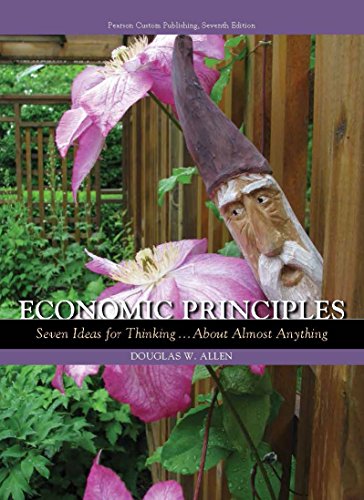 Stock image for Economic Principles: Seven Ideas for Thinking.About Almost Anything (7th Edition) for sale by Better World Books: West