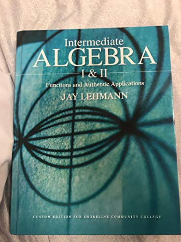 Imagen de archivo de Intermediate Algebra - I & II Shoreline Community College Edition a la venta por ThriftBooks-Atlanta