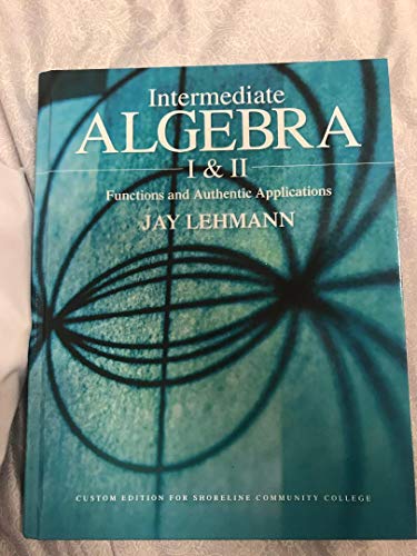 Stock image for Intermediate Algebra - I & II Shoreline Community College Edition for sale by Seattle Goodwill