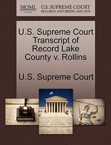 9781270021865: U.S. Supreme Court Transcript of Record Lake County V. Rollins