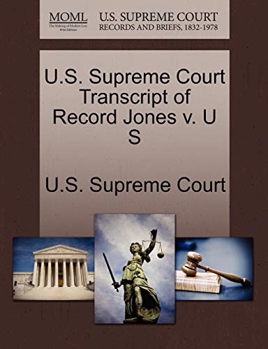 9781270038368: U.S. Supreme Court Transcript of Record Jones v. U S