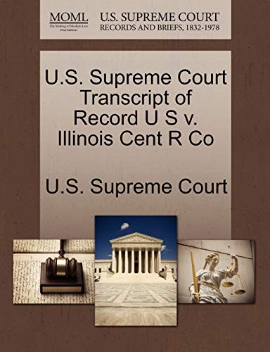 U.S. Supreme Court Transcript of Record U S v. Illinois Cent R Co