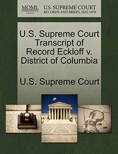 9781270048831: U.S. Supreme Court Transcript of Record Eckloff v. District of Columbia