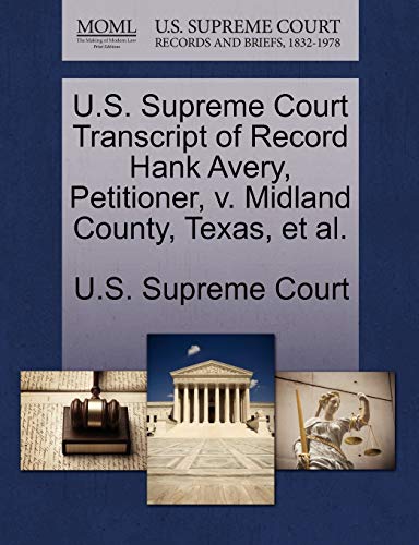 9781270054993: U.S. Supreme Court Transcript of Record Hank Avery, Petitioner, V. Midland County, Texas, et al.