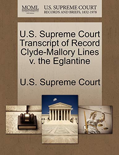 9781270055051: U.S. Supreme Court Transcript of Record Clyde-Mallory Lines v. the Eglantine