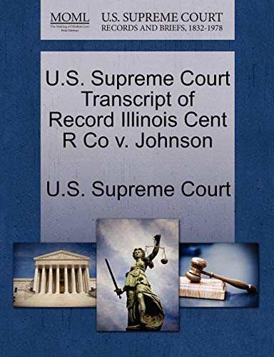 U.S. Supreme Court Transcript of Record Illinois Cent R Co v. Johnson