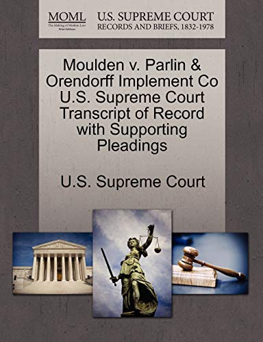 9781270103134: Moulden v. Parlin & Orendorff Implement Co U.S. Supreme Court Transcript of Record with Supporting Pleadings