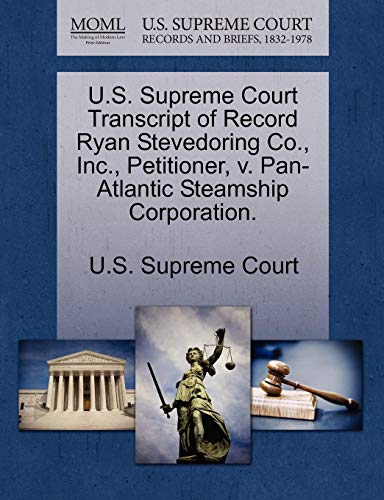 9781270112587: U.S. Supreme Court Transcript of Record Ryan Stevedoring Co., Inc., Petitioner, V. Pan-Atlantic Steamship Corporation.
