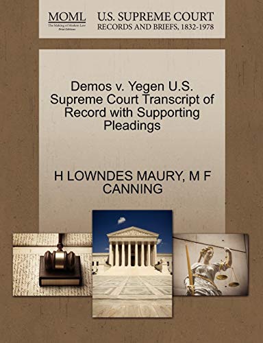 9781270126430: Demos V. Yegen U.S. Supreme Court Transcript of Record with Supporting Pleadings