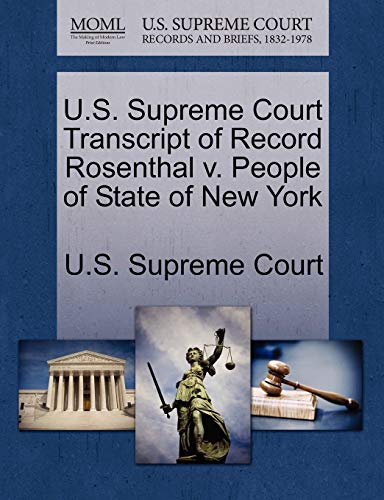 9781270128731: U.S. Supreme Court Transcript of Record Rosenthal v. People of State of New York