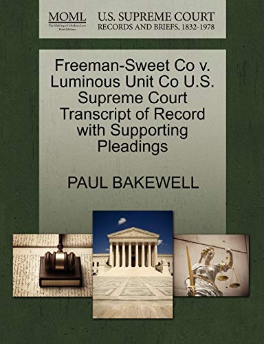 9781270158141: Freeman-Sweet Co v. Luminous Unit Co U.S. Supreme Court Transcript of Record with Supporting Pleadings