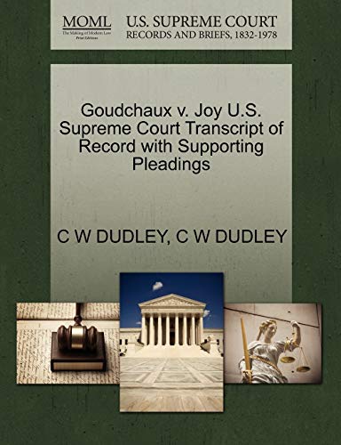 9781270158967: Goudchaux v. Joy U.S. Supreme Court Transcript of Record with Supporting Pleadings