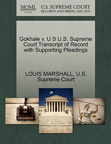 9781270185352: Gokhale v. U S U.S. Supreme Court Transcript of Record with Supporting Pleadings