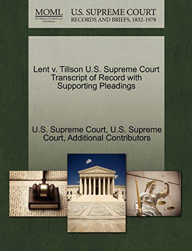 9781270189251: Lent v. Tillson U.S. Supreme Court Transcript of Record with Supporting Pleadings