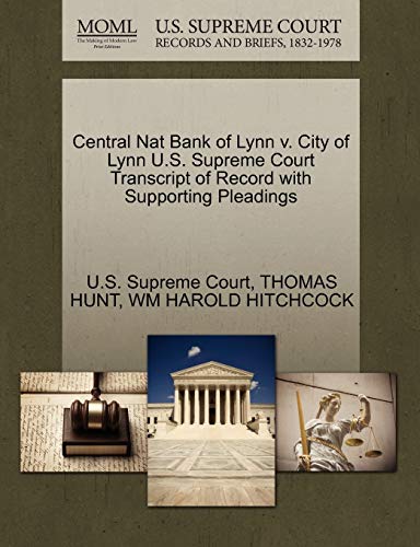 9781270204077: Central Nat Bank of Lynn v. City of Lynn U.S. Supreme Court Transcript of Record with Supporting Pleadings