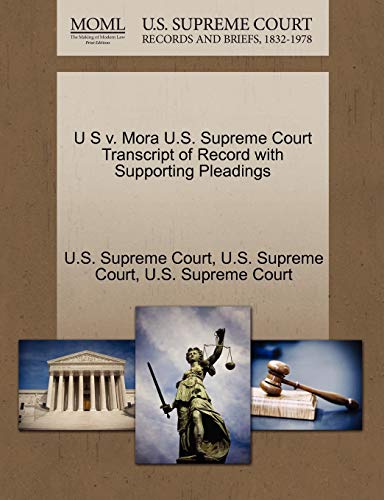 9781270206262: U S v. Mora U.S. Supreme Court Transcript of Record with Supporting Pleadings