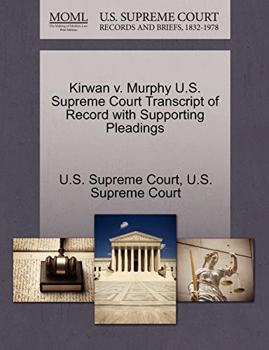 9781270215349: Kirwan v. Murphy U.S. Supreme Court Transcript of Record with Supporting Pleadings